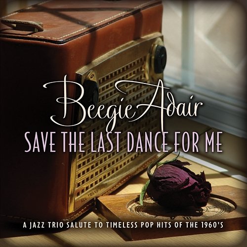 Save The Last Dance For Me Beegie Adair