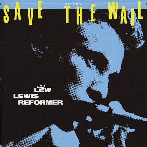 Save The Wail Lew Lewis