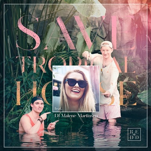 Save Tropical House R.E.D.D. feat. DJ Malene Martinsen