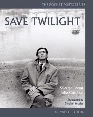 Save Twilight: Selected Poems Cortazar Julio