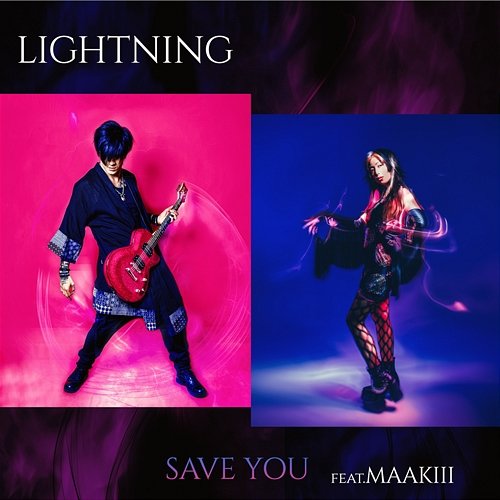 SAVE YOU LIGHTNING feat. MAAKIII