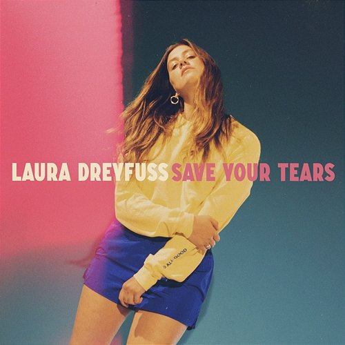 Save Your Tears Laura Dreyfuss