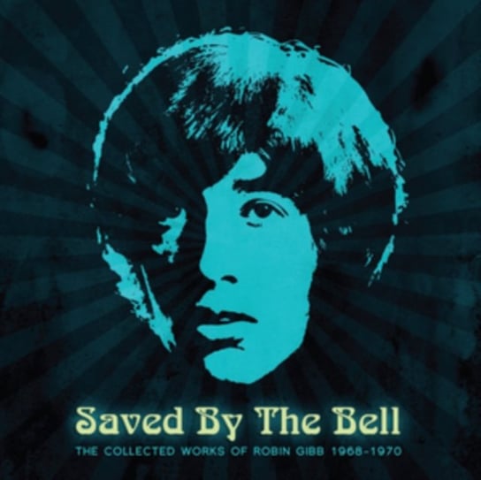 Saved By The Bell: The Collected Works Of Robin Gibb 1968-1970 Gibb Robin