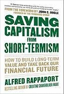 Saving Capitalism from Short-Termism: How to Build Long-Term Value and Take Back Our Financial Future Rappaport Alfred, Bogle John C.