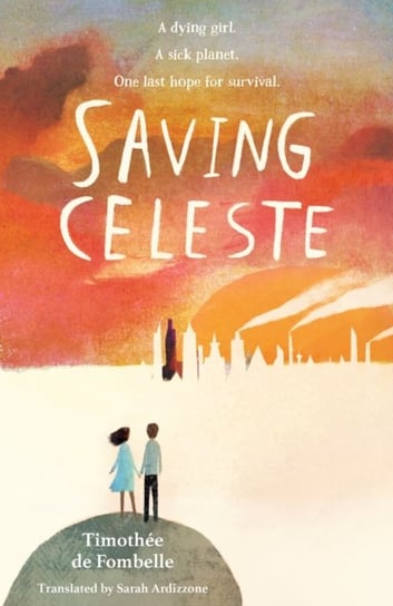Saving Celeste De Fombelle Timothee