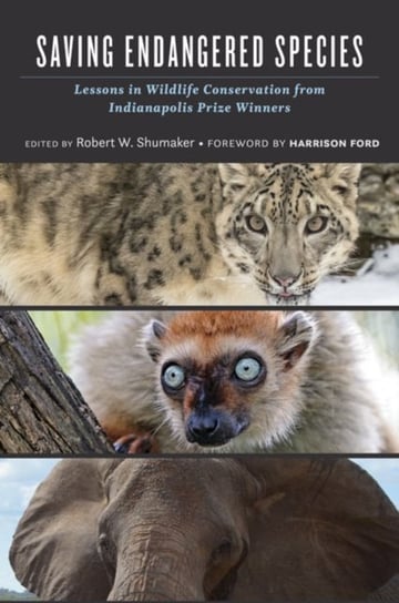 Saving Endangered Species: Lessons in Wildlife Conservation from Indianapolis Prize Winners Opracowanie zbiorowe