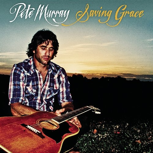 Saving Grace Pete Murray