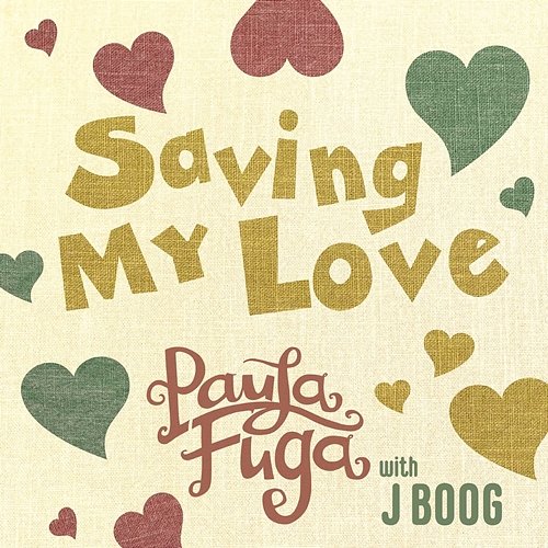 Saving My Love Paula Fuga, J Boog