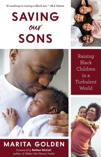 Saving Our Sons: Raising Black Children in a Turbulent World (Parenting Black Teen Boys, Improving B Golden Marita