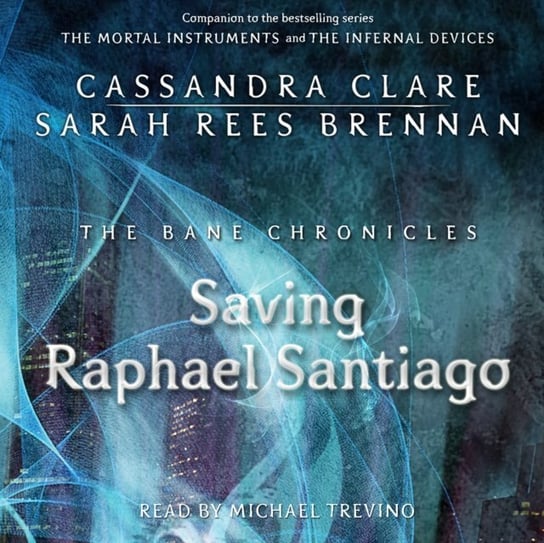 Saving Raphael Santiago Brennan Sarah Rees, Clare Cassandra