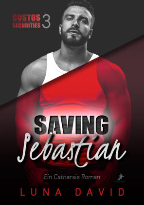 Saving Sebastian - Ein Catharsis Roman Dead Soft Verlag