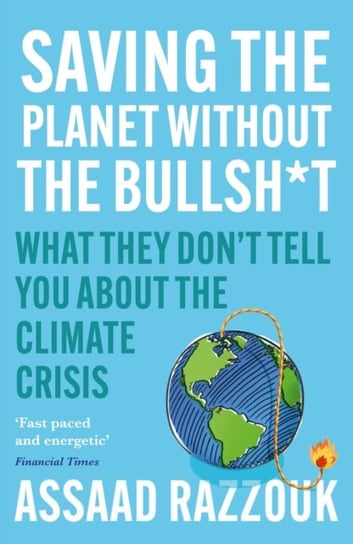 Saving the Planet Without the Bullsh*t: What They Don't Tell You About the Climate Crisis Opracowanie zbiorowe