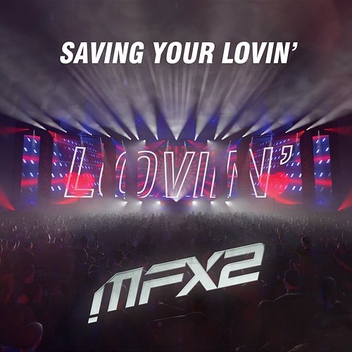 Saving Your Lovin' MFX2