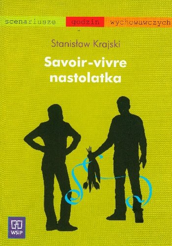 Savoir-vivre nastolatka Krajski Stanisław
