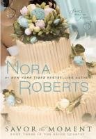 Savor the Moment Roberts Nora