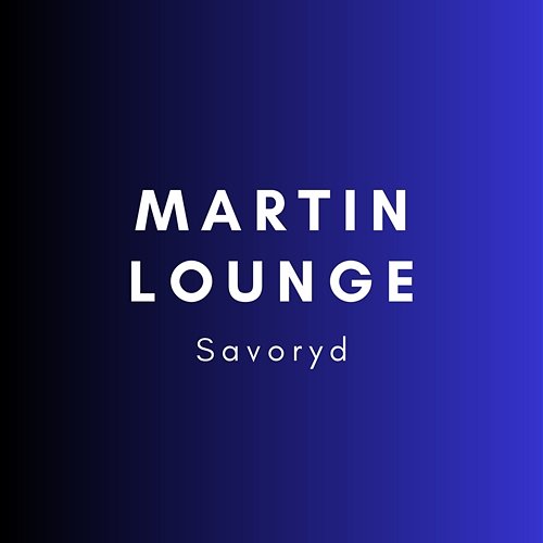 Savoryd Martin Lounge