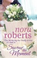 Savour the Moment Roberts Nora