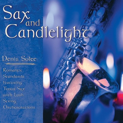 Sax And Candlelight Denis Solee