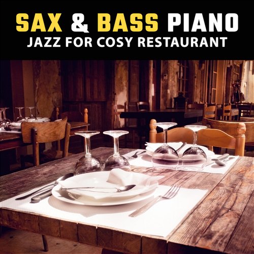 Sax & Bass Piano: Jazz for Cosy Restaurant, Italian Ambience, Cafe Bar Background Music Calm Background Paradise