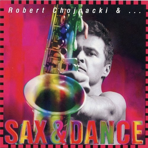Sax & Dance Robert Chojnacki, Andrzej Piasek Piaseczny