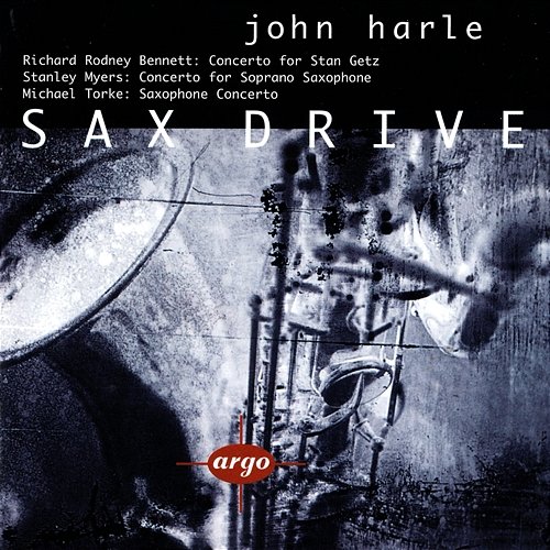 Sax Drive - Myers, Bennett & Torke: Saxophone Concertos John Harle