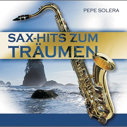 Sax-Hits Zum Träumen Pepe Solera