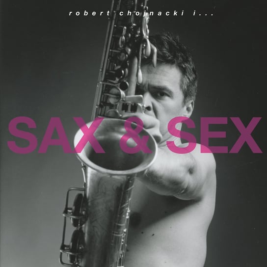 Sax & Sex Chojnacki Robert, Piaseczny Andrzej