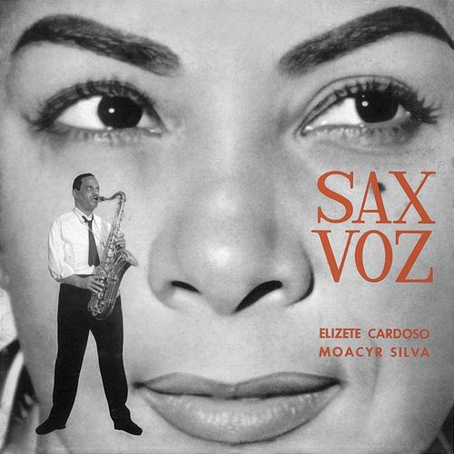 Sax - Voz Elizeth Cardoso, Moacyr Silva