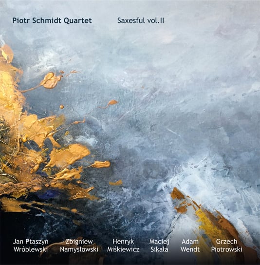 Saxesful vol. II Piotr Schmidt Quartet