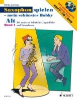 Saxophon spielen - Mein schönstes Hobby. Alt-Saxophon 01. Mit Audio-Cd und DVD Juchem Dirko