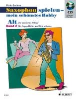 Saxophon spielen - mein schönstes Hobby.  Alt-Saxophon 02. Mit Audio-CD Juchem Dirko