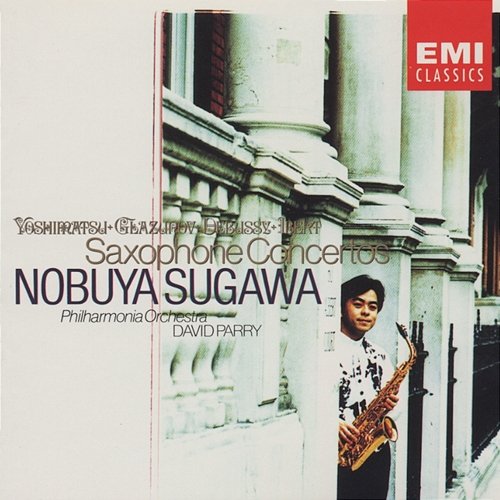 Saxophone Concertos Nobuya Sugawa, David Parry, Philharmonia Orchestra