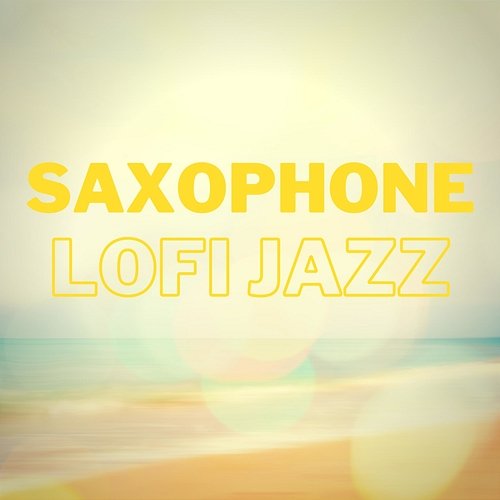 Saxophone Lofi Jazz Lo-Fi Saxophone Club