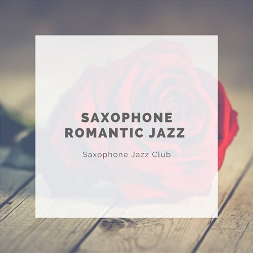 Saxophone Romantic Jazz Saxophone Jazz Club
