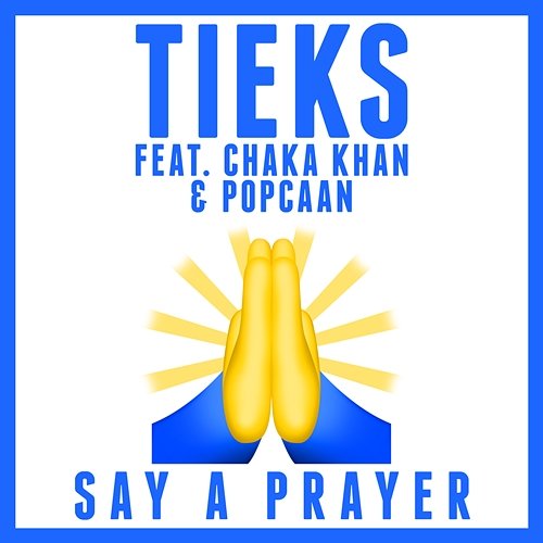 Say a Prayer TIEKS feat. Chaka Khan, Popcaan