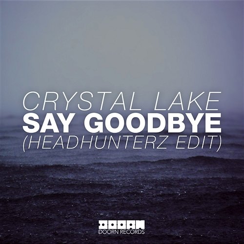 Say Goodbye Crystal Lake
