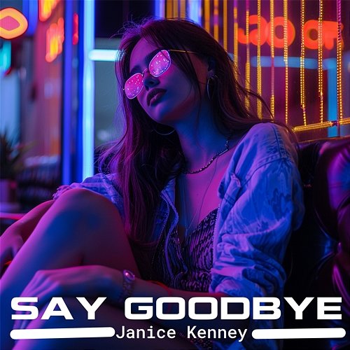Say Goodbye Janice Kenney