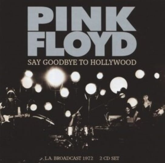 Say Goodbye to Hollywood Pink Floyd