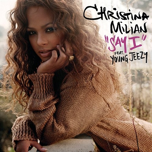 Say I Christina Milian feat. Young Jeezy