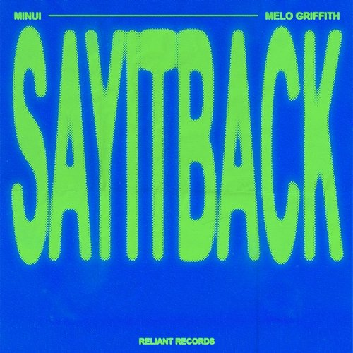 SAY IT BACK Melo Griffith, MINUI