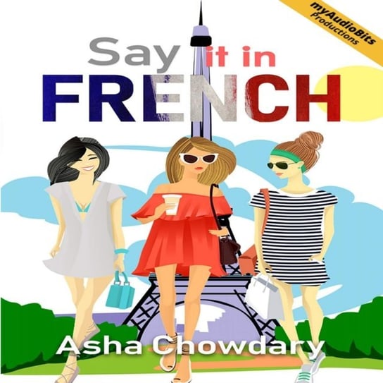 Say It In French Asha Chowdary