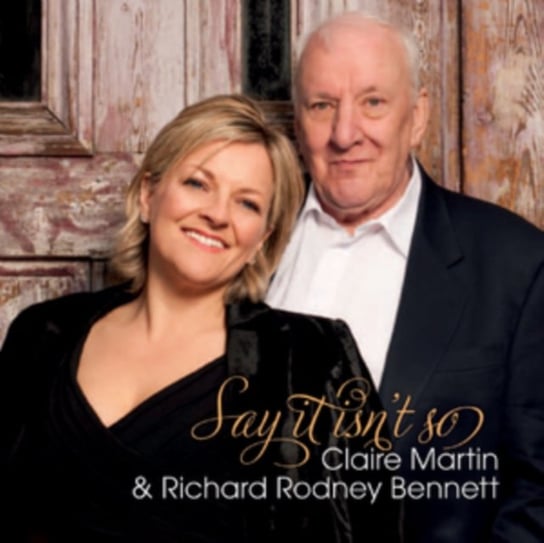 Say It Isn't So Claire Martin & Richard Rodney Bennett