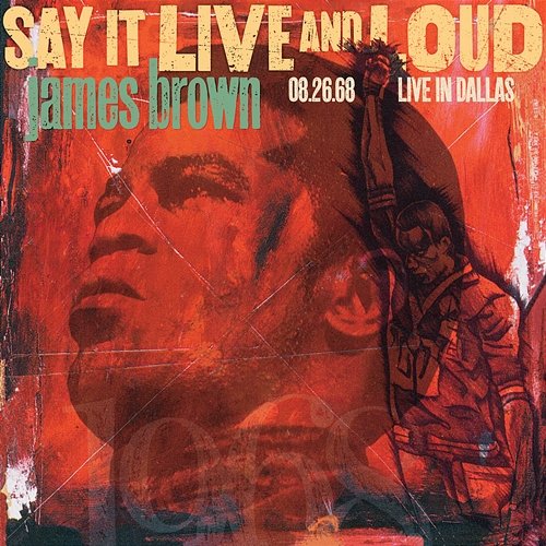 Say It Live And Loud: Live In Dallas 08.26.68 James Brown
