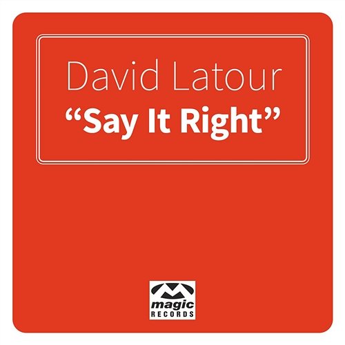 Say It Right David Latour