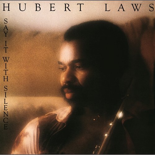 Say It with Silence Hubert Laws