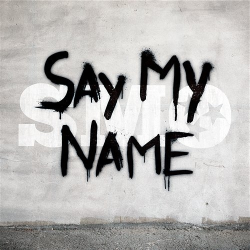 Say My Name Smo