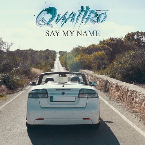 Say My Name Quattro feat. Adam Moss