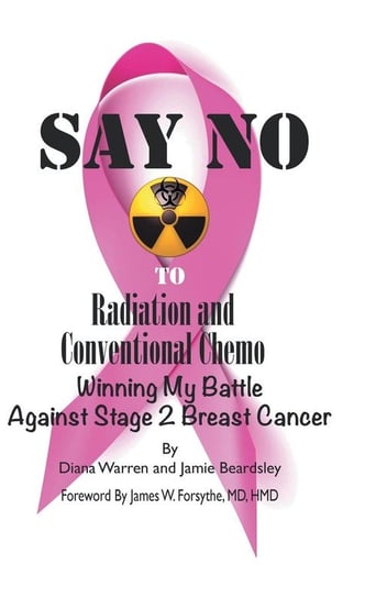 Say No to Radiation and Conventional Chemo Warren Diana