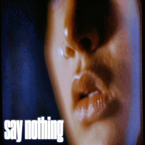 Say Nothing MAY-A