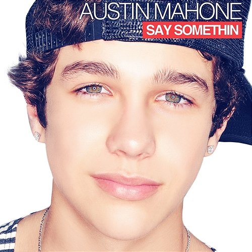 Say Somethin' Austin Mahone
